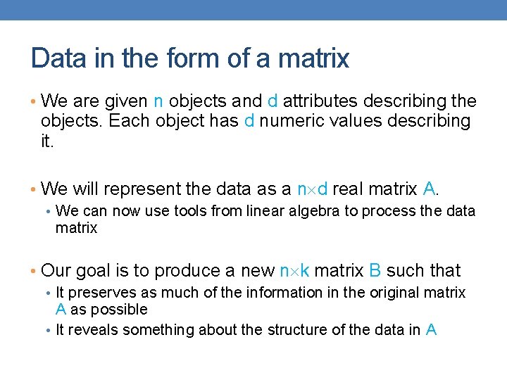 Data in the form of a matrix • We are given n objects and