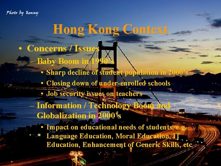 Hong Kong Context • Concerns / Issues – Baby Boom in 1990’s • •