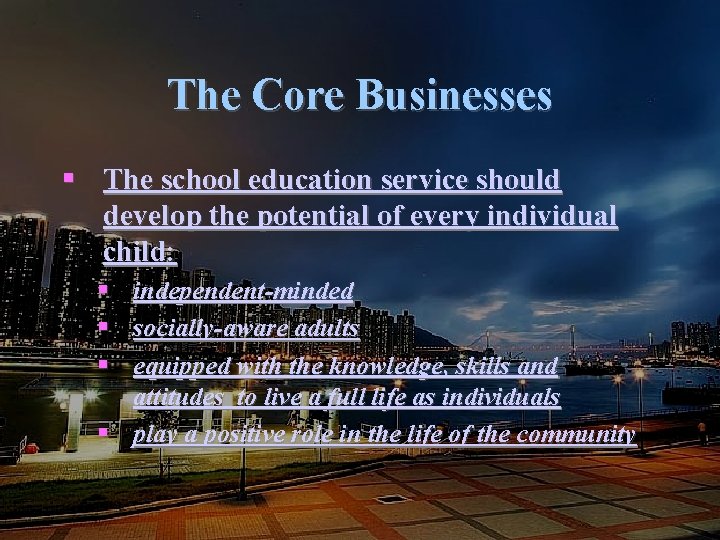 The Core Businesses § The school education service should develop the potential of every