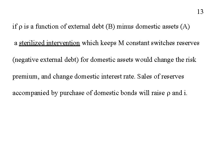 13 if is a function of external debt (B) minus domestic assets (A) a