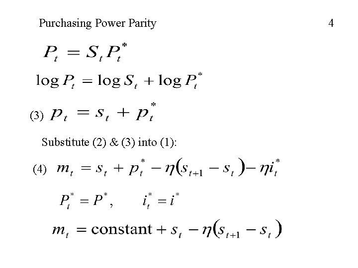 Purchasing Power Parity (3) Substitute (2) & (3) into (1): (4) 4 