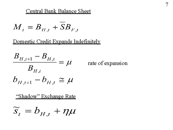 7 Central Bank Balance Sheet Domestic Credit Expands Indefinitely rate of expansion “Shadow” Exchange
