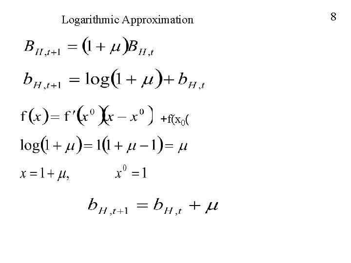 Logarithmic Approximation +f(x 0( 8 