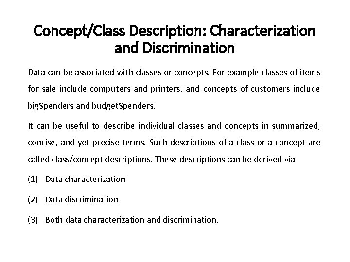 Concept/Class Description: Characterization and Discrimination Data can be associated with classes or concepts. For