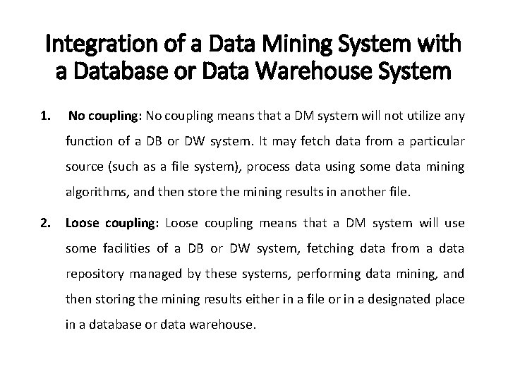 Integration of a Data Mining System with a Database or Data Warehouse System 1.