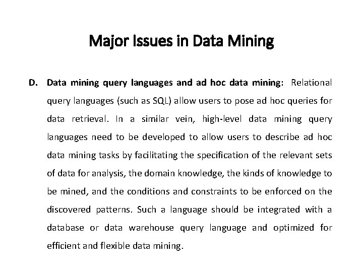 Major Issues in Data Mining D. Data mining query languages and ad hoc data