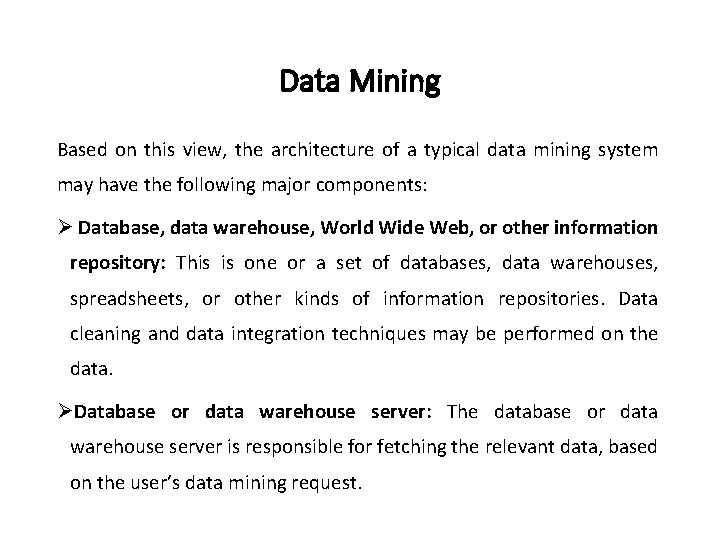 Data Mining Based on this view, the architecture of a typical data mining system