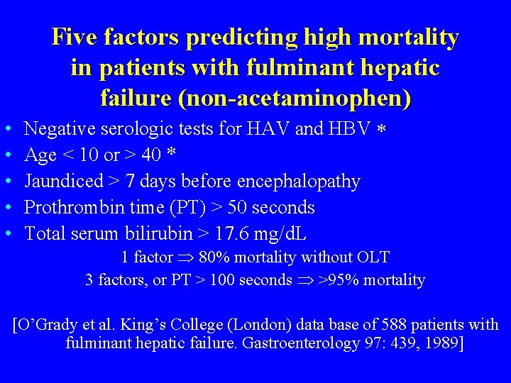 Five factors predicting high mortality in patients with fulminant hepatic failure (non-acetaminophen) • •