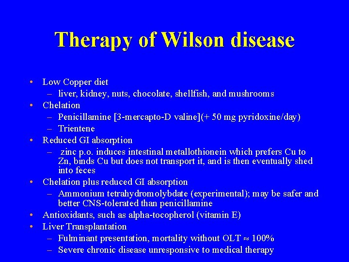 Therapy of Wilson disease • Low Copper diet – liver, kidney, nuts, chocolate, shellfish,
