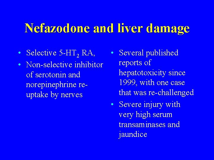 Nefazodone and liver damage • Selective 5 -HT 2 RA, • Several published reports