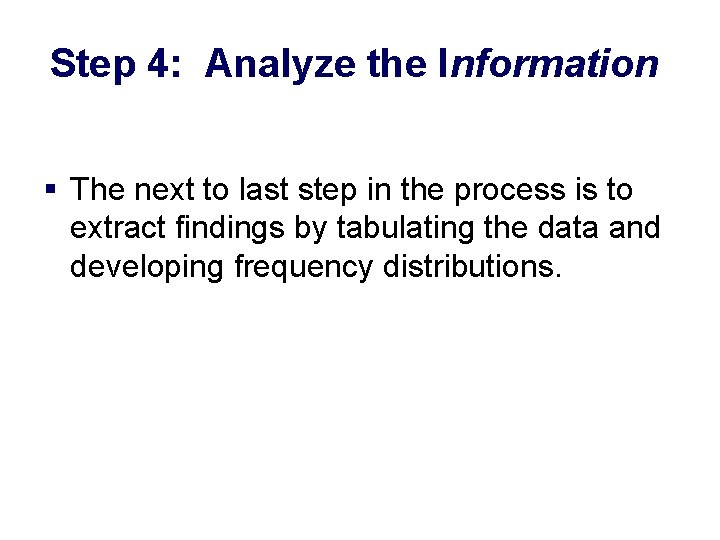 Step 4: Analyze the Information § The next to last step in the process