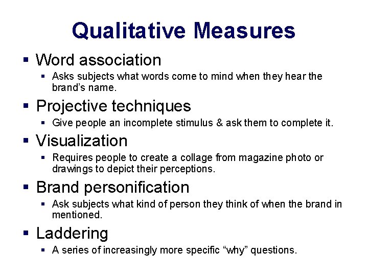 Qualitative Measures § Word association § Asks subjects what words come to mind when