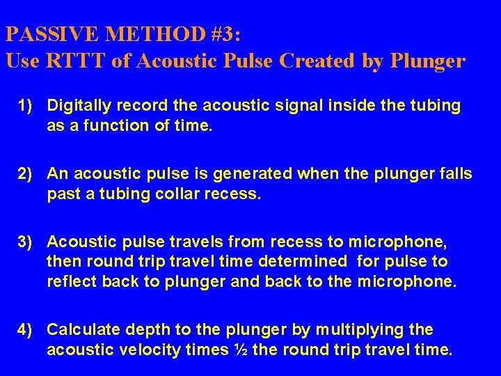 PASSIVE METHOD #3: Use RTTT of Acoustic Pulse Created by Plunger 1) Digitally record PASSIVE METHOD #3: Use RTTT of Acoustic Pulse Created by Plunger 1) Digitally record