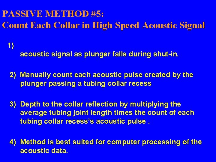 PASSIVE METHOD #5: Count Each Collar in High Speed Acoustic Signal 1) acoustic signal PASSIVE METHOD #5: Count Each Collar in High Speed Acoustic Signal 1) acoustic signal