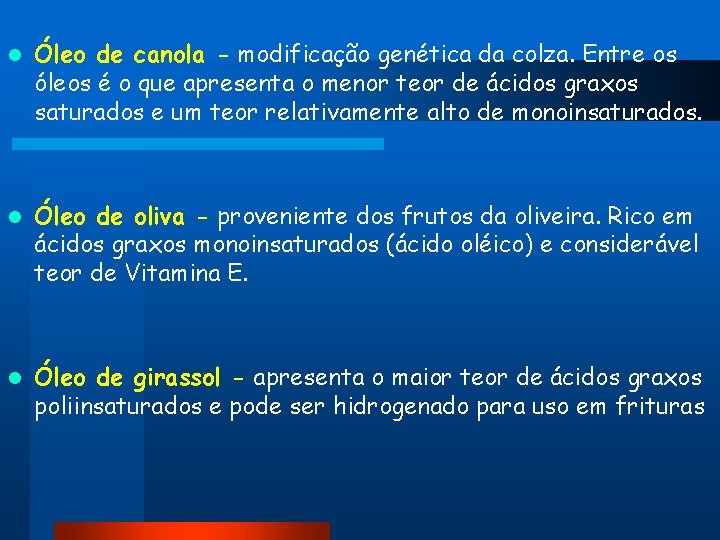 l Óleo de canola - modificação genética da colza. Entre os óleos é o l Óleo de canola - modificação genética da colza. Entre os óleos é o