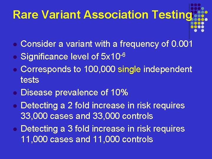 Rare Variant Association Testing l l l Consider a variant with a frequency of