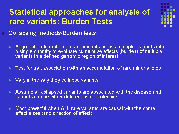 Statistical approaches for analysis of rare variants: Burden Tests l Collapsing methods/Burden tests l