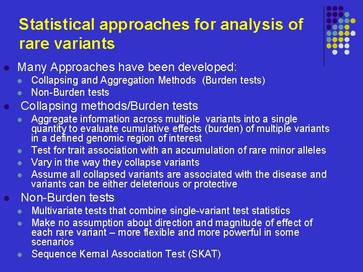 Statistical approaches for analysis of rare variants l Many Approaches have been developed: l