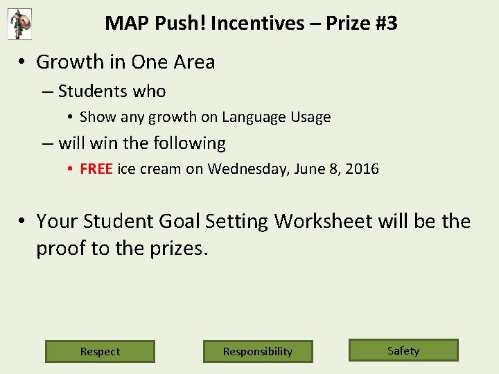 MAP Push! Incentives – Prize #3 • Growth in One Area – Students who