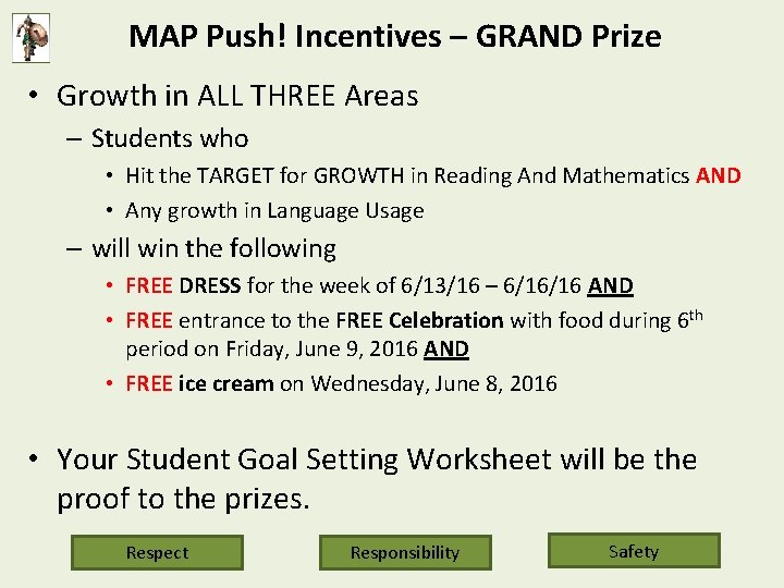 MAP Push! Incentives – GRAND Prize • Growth in ALL THREE Areas – Students