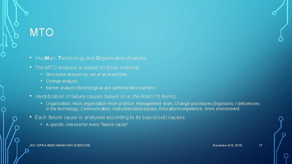 MTO • • (Hu)Man, Technology and Organisation Analysis The MTO-analysis is based on three