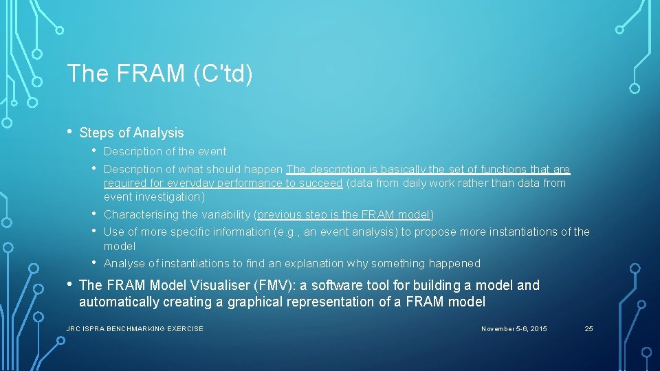 The FRAM (C'td) • Steps of Analysis • • • Description of the event