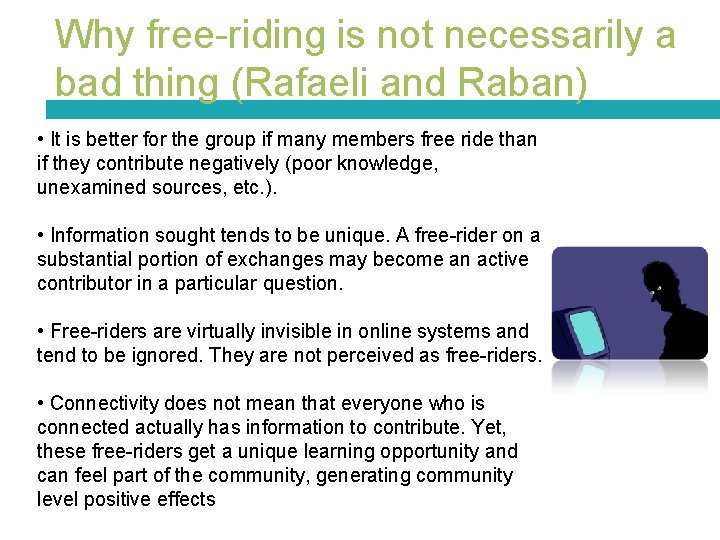 11 Why free-riding is not necessarily a bad thing (Rafaeli and Raban) • It