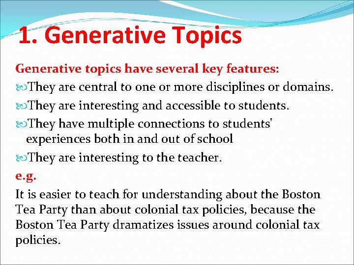 1. Generative Topics Generative topics have several key features: They are central to one
