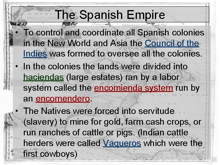 The Spanish Empire • To control and coordinate all Spanish colonies in the New