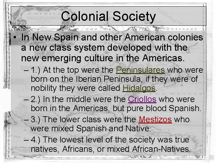 Colonial Society • In New Spain and other American colonies a new class system