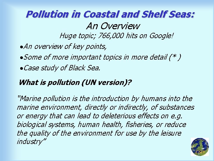 Pollution in Coastal and Shelf Seas: An Overview Huge topic; 766, 000 hits on