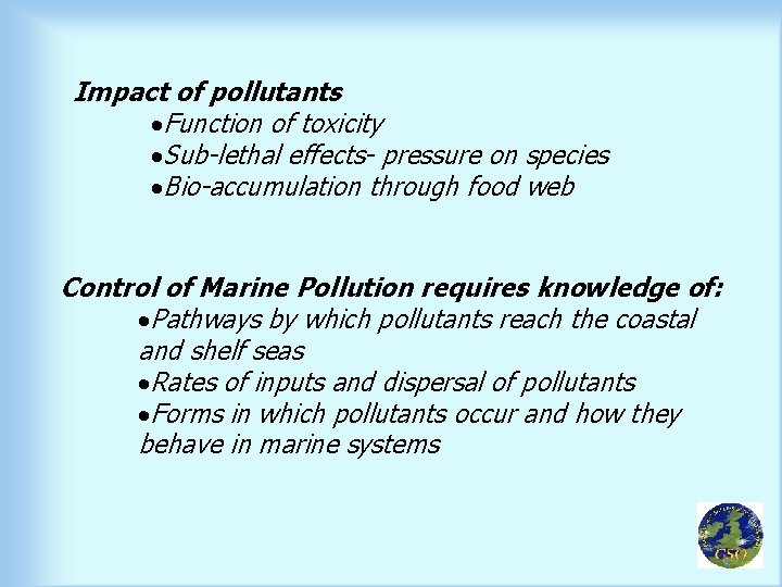 Impact of pollutants ·Function of toxicity ·Sub-lethal effects- pressure on species ·Bio-accumulation through food