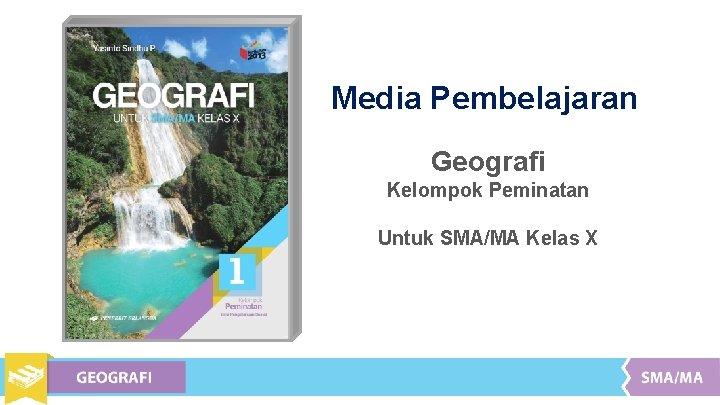 Media Pembelajaran Geografi Kelompok Peminatan Untuk SMA/MA Kelas X 