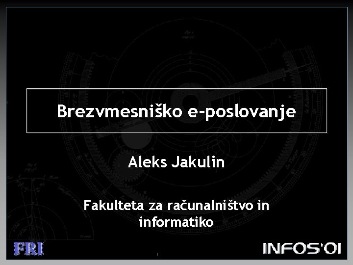 Brezvmesniško e-poslovanje Aleks Jakulin Fakulteta za računalništvo in informatiko 1 