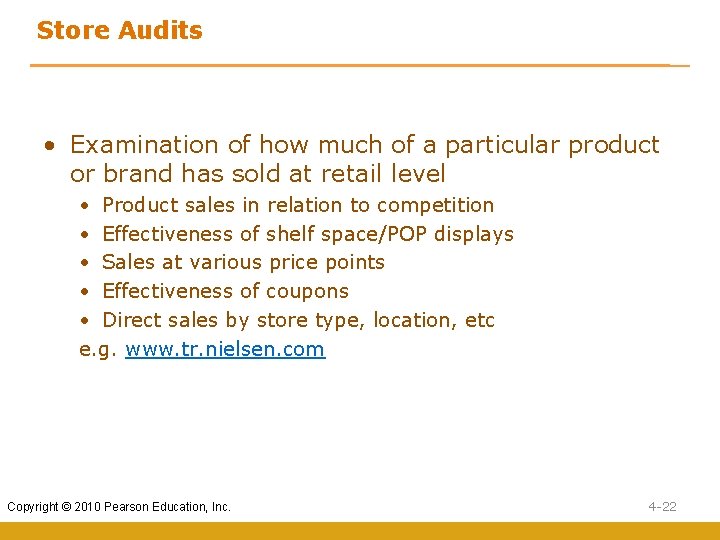 Store Audits • Examination of how much of a particular product or brand has