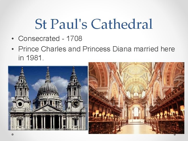 St Paul's Cathedral • Consecrated - 1708 • Prince Charles and Princess Diana married