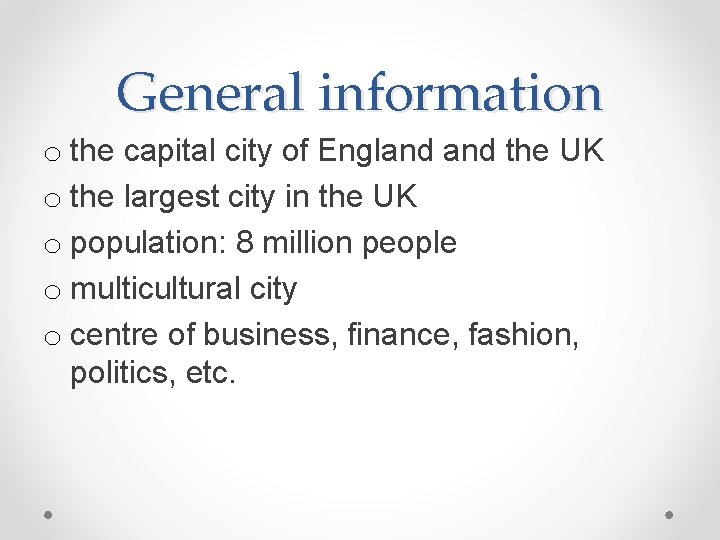 General information o the capital city of England the UK o the largest city