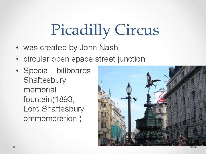 Picadilly Circus • was created by John Nash • circular open space street junction