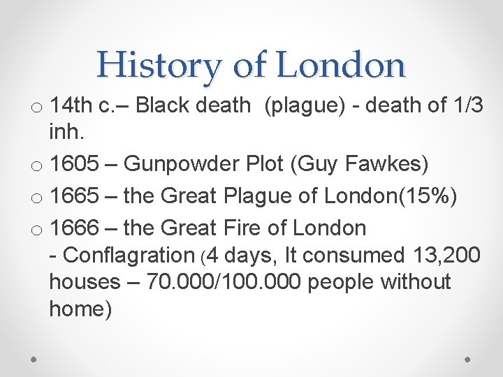 History of London o 14 th c. – Black death (plague) - death of