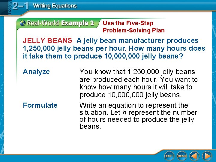 Use the Five-Step Problem-Solving Plan JELLY BEANS A jelly bean manufacturer produces 1, 250,