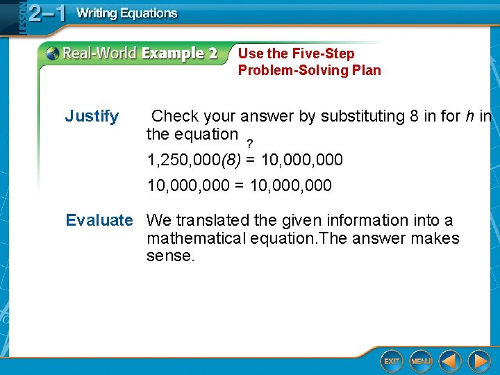 Use the Five-Step Problem-Solving Plan Justify Check your answer by substituting 8 in for