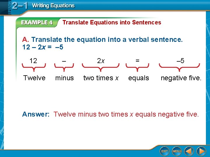 Translate Equations into Sentences A. Translate the equation into a verbal sentence. 12 –