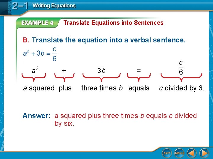 Translate Equations into Sentences B. Translate the equation into a verbal sentence. a 2