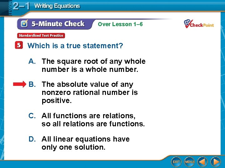 Over Lesson 1– 6 Which is a true statement? A. The square root of