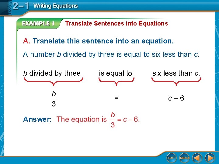 Translate Sentences into Equations A. Translate this sentence into an equation. A number b