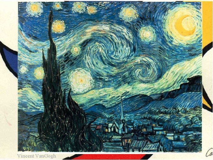 Vincent Van. Gogh Vincent Van. Gogh