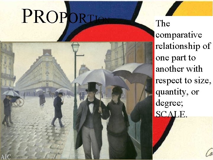 P R O P O R T IO Gustave Caillebotte N The comparative relationship P R O P O R T IO Gustave Caillebotte N The comparative relationship