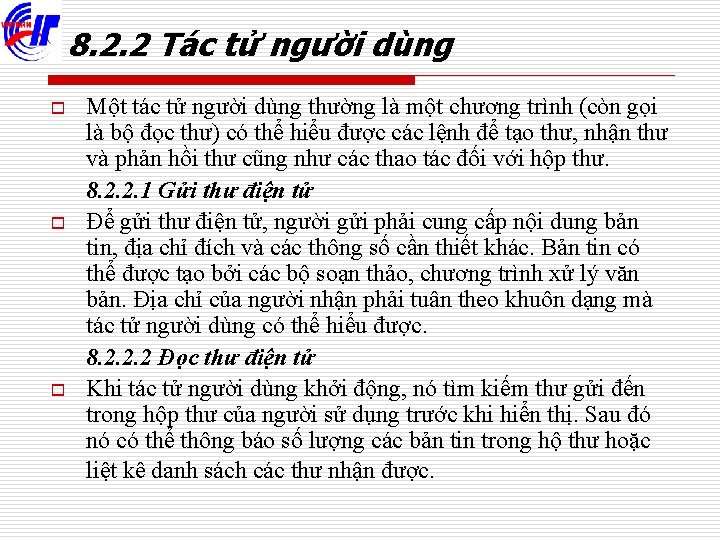 8. 2. 2 Tác tử người dùng o o o Một tác tử người