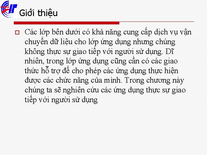 Giới thiệu o Các lớp bên dưới có khả năng cung cấp dịch vụ