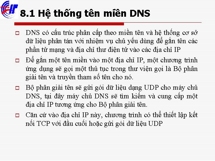 8. 1 Hệ thống tên miền DNS o o DNS có cấu trúc phân